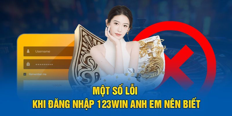 Lưu ý và cách giải quyết trong đăng nhập 123Win