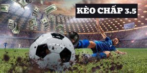 kèo chấp 3.5